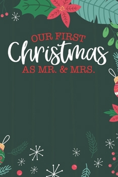 Our First Christmas As Mr. & Mrs: Cute Merry Christmas Journal Notebook – Funny Christmas Journal Book Gifts – Christmas Journal for Kids Women - ... & Christmas Tree Snowflakes Journal Books