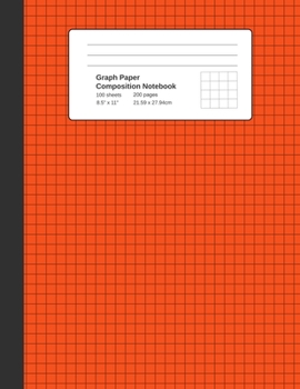 Graph Paper Composition Notebook: Orange, Grid Paper Notebook, Quad Ruled,  4 Square Per Inch (4x4), 100 Sheets, 200 pages (Large, 8.5 x 11)