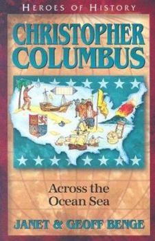 Christopher Columbus: Across the Ocean Sea: Heroes of History - Book #12 of the Heroes of History