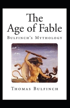 Paperback Bulfinch's Mythology, The Age of Fable Annotated Book