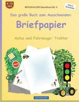 BROCKHAUSEN Bastelbuch Band 4 - Das große Buch zum Ausschneiden: Briefpapier: Autos und Fahrzeuge: Traktor