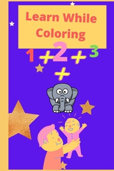 Paperback Learn While Coloring: Learn by playing Coloring with the animals you like Book