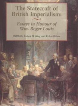 Paperback The Statecraft of British Imperialism: Essays in Honour of Wm Roger Louis Book