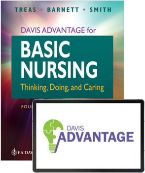 Davis Advantage Basic Nursing: Thinking, Doing, and Caring
