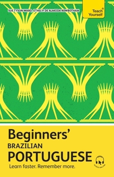 Paperback Beginners' Brazilian Portuguese: Learn Faster. Remember More. Book