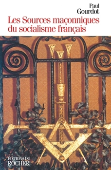 Paperback Les Sources maçonniques du socialisme français (1848-1871) [French] Book