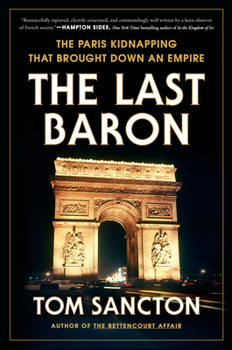Hardcover The Last Baron: The Paris Kidnapping That Brought Down an Empire Book