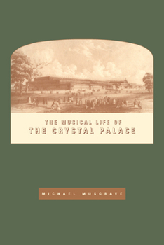 Paperback The Musical Life of the Crystal Palace Book