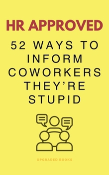 Paperback HR Approved 52 Ways To Inform Coworkers They're Stupid Book