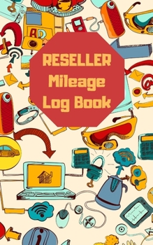 Paperback Reseller Mileage Log Book: (Undated For Use At Any Time) Book