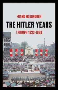 Hardcover The Hitler Years: Triumph 1933-1939 Book