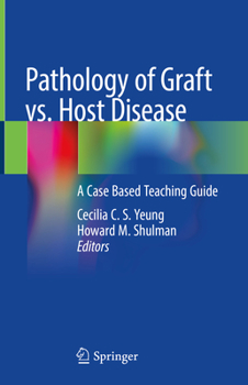 Hardcover Pathology of Graft vs. Host Disease: A Case Based Teaching Guide Book