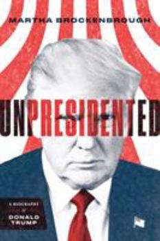 Hardcover Unpresidented: A Biography of Donald Trump Book