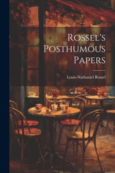 Paperback Rossel's Posthumous Papers Book