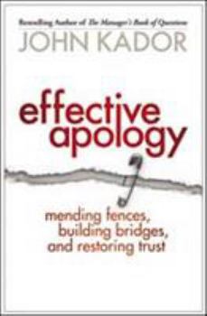 Paperback Effective Apology: Mending Fences, Building Bridges, and Restoring Trust Book