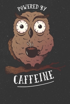 Owl Coffee Powered By Caffeine Barista: Do It Yourself Owl Coffee Recipe Cookbook To Note Down Your Favorite Recipes / ( 6 x 9 inches - approx DIN A 5 ) - 140 Pages || Softcover