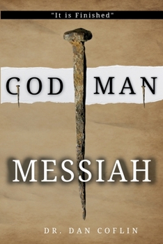 Paperback God Man Messiah: It is Finished Book