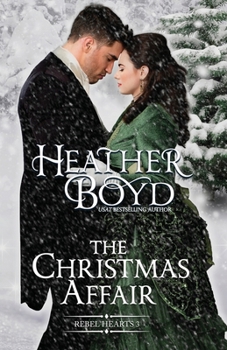 The Christmas Affair - Book #3 of the Rebel Hearts