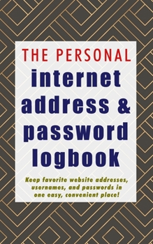 The Personal Internet Address & Password Logbook: A Premium Journal And Protect Usernames and Passwords Online With Tabs Log Alphabetical Password ... Size Keeper Internet Login Website Address
