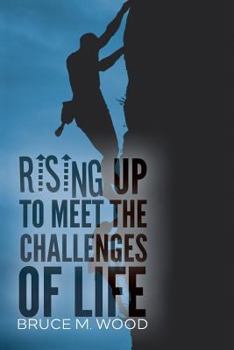 Paperback Rising Up to Meet the Challenges of Life Book