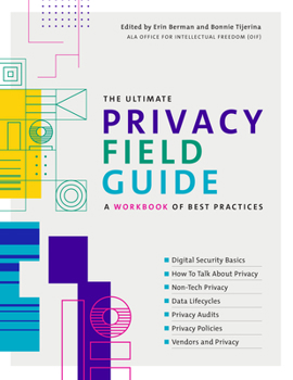 Paperback The Ultimate Privacy Field Guide: A Workbook of Best Practices Book