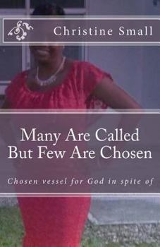 Many Are Called But Few Are Chosen: Chosen Vessel for God in Spite of