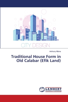 Paperback Traditional House Form in Old Calabar (Efik Land) Book