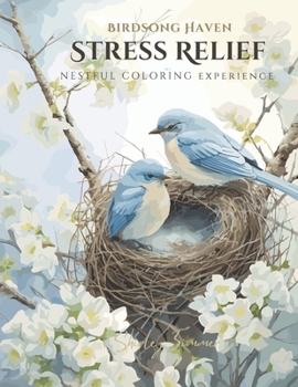 Paperback Birdsong Haven: Easy Coloring for Stress Relief - 50 Bird-Inspired Designs: Relax and Unwind with Simple yet Serene Nestful Pages for Book