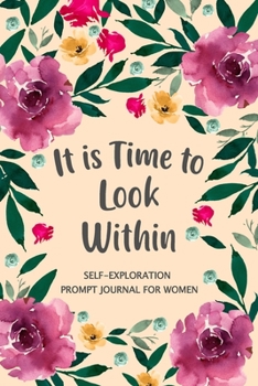 Paperback It is Time to Look Within: Self Exploration Prompt Journal, Self Discovery Guided Journal, Happy Journal Book