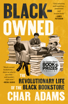 Hardcover Black-Owned: The Revolutionary Life of the Black Bookstore Book