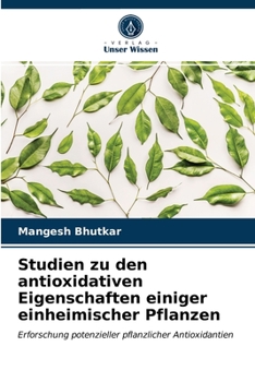 Paperback Studien zu den antioxidativen Eigenschaften einiger einheimischer Pflanzen [German] Book