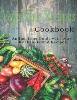 Paperback Vegetable Cookbook: An Inspiring Guide with 190+ Kitchen-Tested Recipes Book