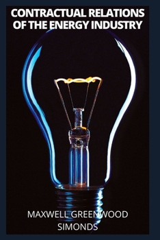 CONTRACTUAL RELATIONS OF THE ENERGY INDUSTRY