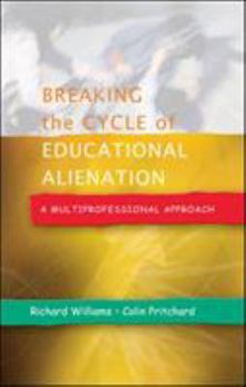 Paperback Breaking the Cycle of Educational Alienation: A Multiprofessional Approach Book
