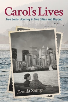 Paperback Carol's Lives: Two Soul's Journey in Two Cities and Beyond Book