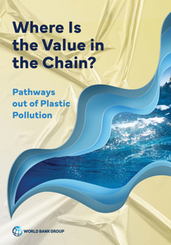 Paperback Where Is the Value in the Chain?: Pathways Out of Plastic Pollution Book