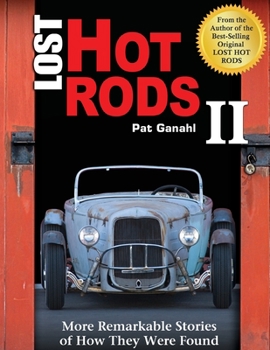 Paperback Lost Hot Rods II: More Remarkable Stories of How They Were Found Book