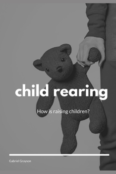 Paperback child rearing: How is raising children? Book