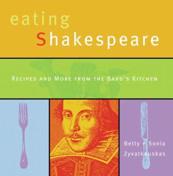 Paperback Eating Shakespeare: Recipes and More from the Bard's Kitchen Book