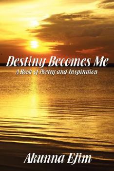 Paperback Destiny Becomes Me: A Book of Poetry Book