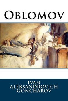 Oblomov: Oblomov - Ivan Aleksandrovich Goncharov (listo)
