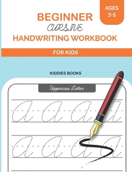 Paperback Beginner Cursive Handwriting Workbook: For Kids and Beginners to Practice Cursive Writing Book