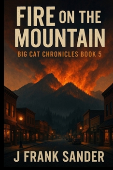Paperback Fire on the Mountain: The Big Cat Chronicles Book 5 Book