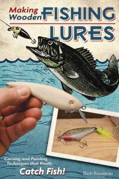 Paperback Making Wooden Fishing Lures: Carving and Painting Techniques That Really Catch Fish! Book