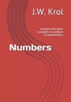 Paperback Numbers: Explains the basic concepts of numbers in mathematics Book