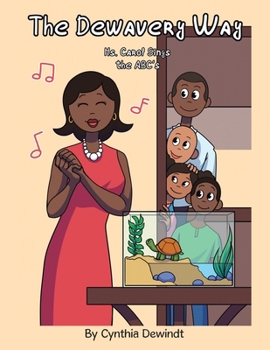 The Dewavery Way: (Ms. Carol Sings the ABC's)