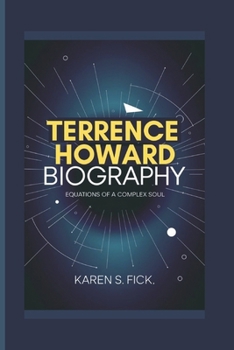 Paperback Terrence Howard Biography: Equations of a Complex Soul Book