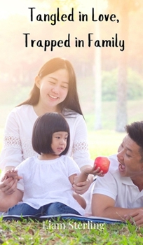 Tangled in Love, Trapped in Family