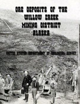 Paperback Ore Deposits of the Willow Creek Mining District, Alaska Book