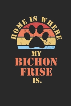 Paperback Bichon Frise: Notebook - Daily Diary - Cute Dogs Quote - 6 X 9 Inch A5 Squared - Funny Pets Doodle Book Dog Owner - 120 Graph Grid R Book